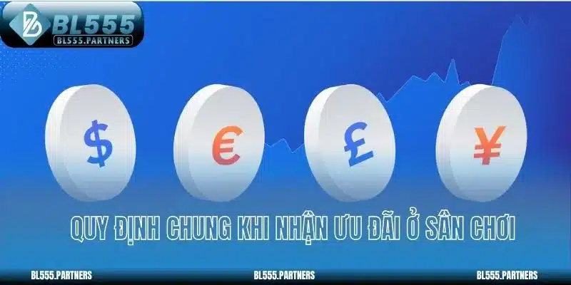 Quy định chung khi nhận ưu đãi ở sân chơi